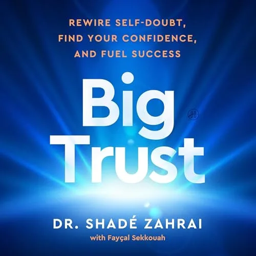 Big Trust By Shadé Zahrai, Fayçal Sekkouah